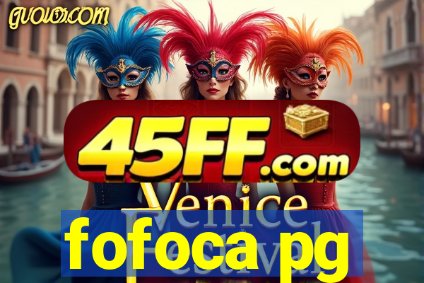 fofoca pg